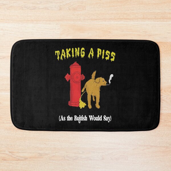 Item preview, Taking A Piss As The British Would Say designed and sold by Big Twelve.