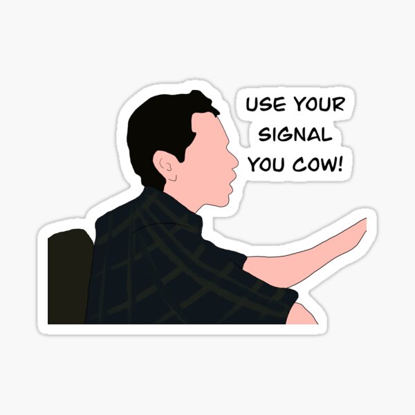 "Use your signal you cow!" Sticker for Sale by TattedLove Redbubble
