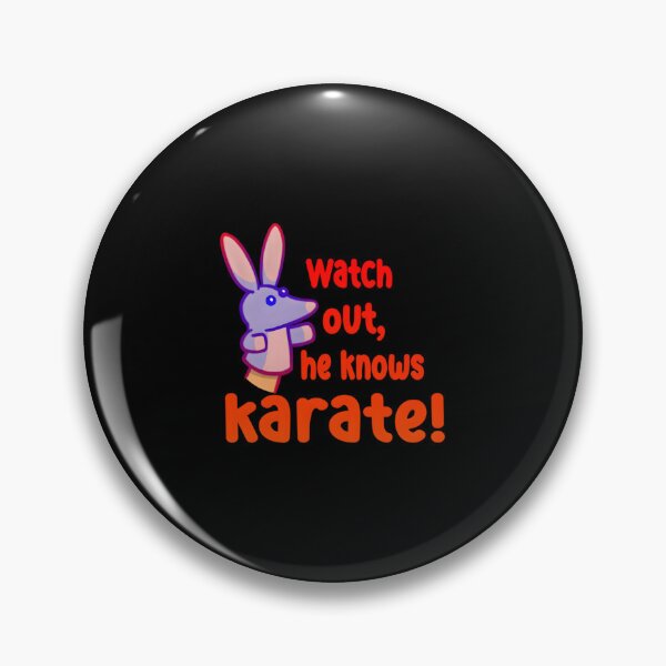Item preview, Watch out,he knows karate   Classic  designed and sold by avasravyao.