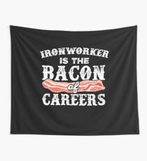 Hüttenarbeiter ist der Speck der Karriere Ironworking Geschenk Wandbehang
