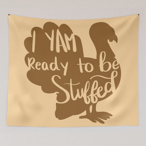 Item preview, cute thanksgiving turkey - i yam ready to be stuffed designed and sold by tristinrose.