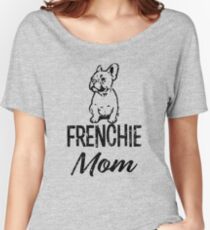 Frenchie Mom funny french bulldog women's shirt Women's Relaxed Fit T-Shirt