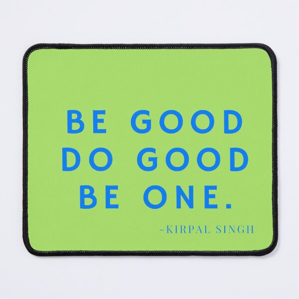 Item preview, Be good, Do good, be one - Kirpal Singh. designed and sold by Rechtop.