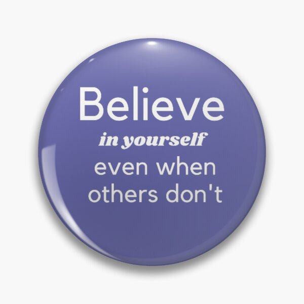 Item preview, believe in yourself, even when others don't designed and sold by neliswaj.