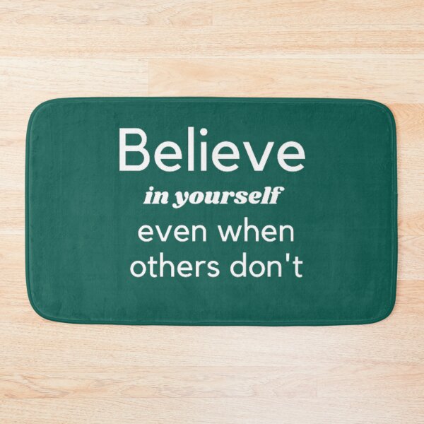 Item preview, believe in yourself, even when others don't designed and sold by neliswaj.