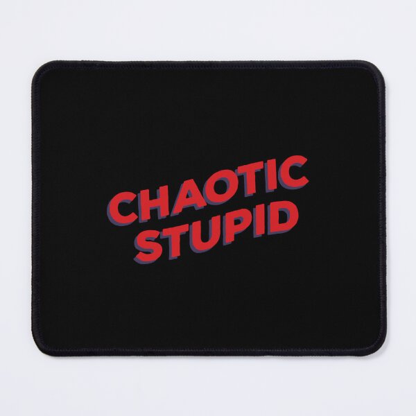 Item preview, Chaotic Stupid  designed and sold by HunterAbner99.