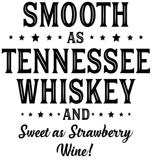 Free Free Sweet As Tennessee Whiskey Svg 307 SVG PNG EPS DXF File