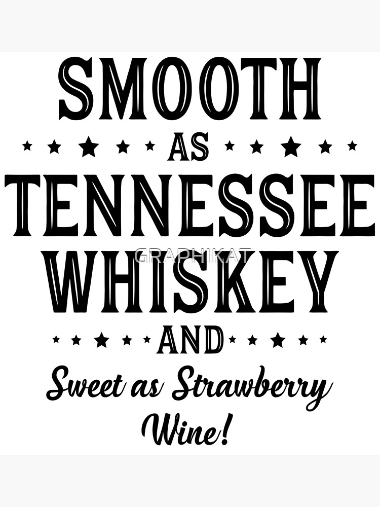 Sweet As Strawberry Wine Smooth As Tennessee Whiskey Women S Clothing Clothing Ugaurbanag Com