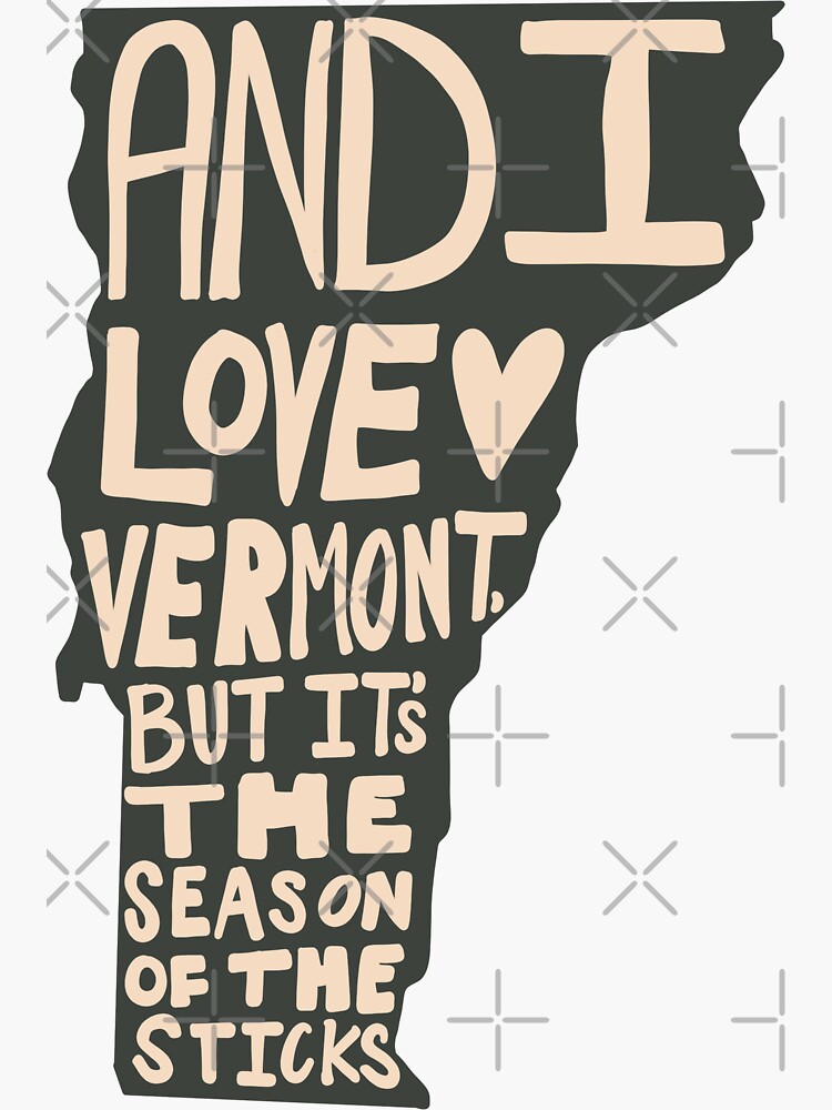 "Stick Season Vermont Design 1" Sticker for Sale by autumnallen15 Redbubble