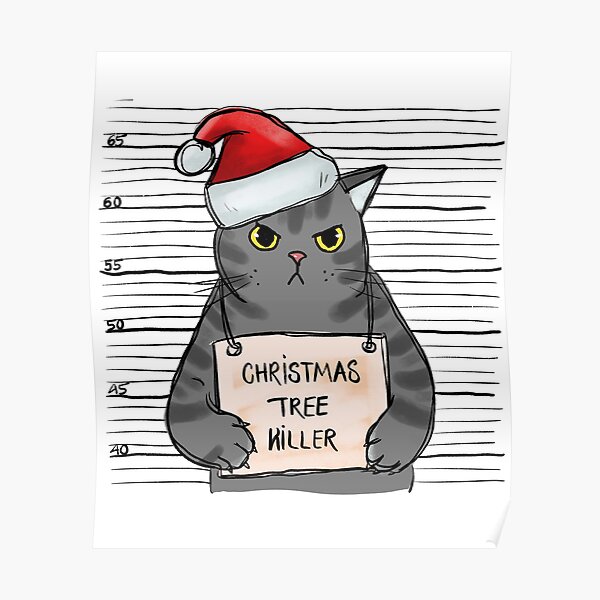 "Christmas Tree Killer Cat Mugshot " Poster for Sale by thejackalope83 Redbubble