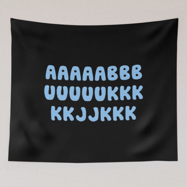 Item preview, What does AAAAABBBUUUUUKKKKJJKKK spell Classic  designed and sold by avasravyao.