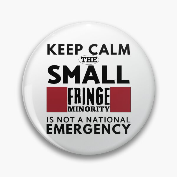 Item preview, Keep Calm Small Fringe Minority - Freedom Convoy Canada 2022 designed and sold by ViewerEqualsPhoton.