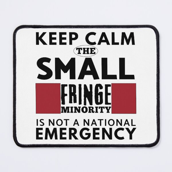 Item preview, Keep Calm Small Fringe Minority - Freedom Convoy Canada 2022 designed and sold by ViewerEqualsPhoton.