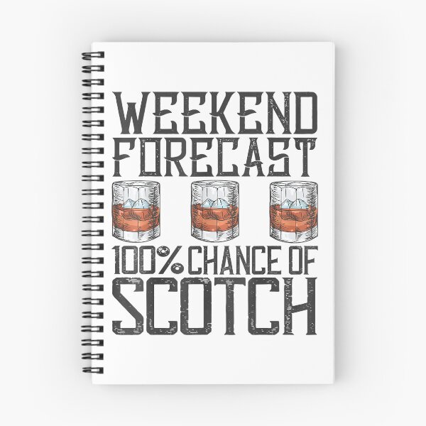 Item preview, Weekend Forecast 100 Chance Of Scotch Whisky designed and sold by Earthshaker-art.