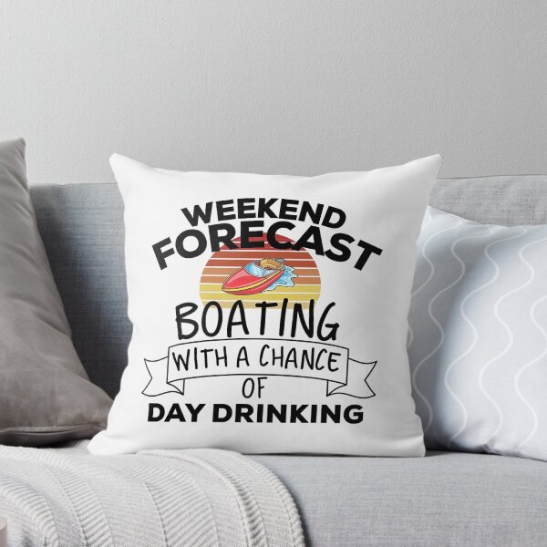 Item preview, Weekend Forecast Boating With A Chance Of Day Drinking designed and sold by Earthshaker-art.