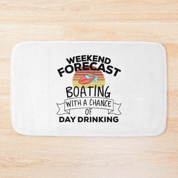 Item preview, Weekend Forecast Boating With A Chance Of Day Drinking designed and sold by Earthshaker-art.