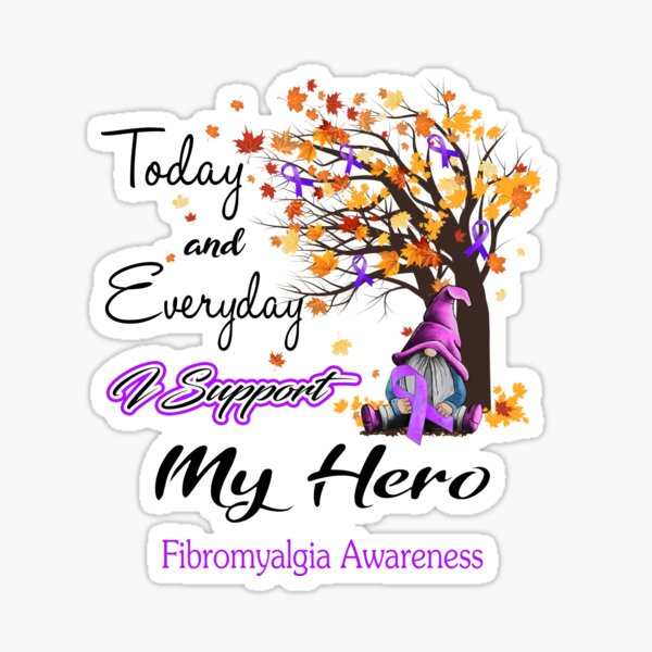Item preview, Fibromyalgia Awareness - Today and Everyday i support My Hero designed and sold by Aaron309.