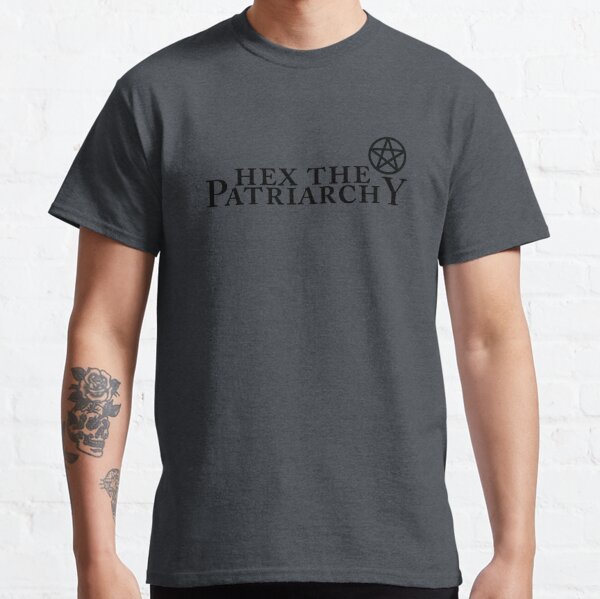 Hex the patriarchy Classic T-Shirt