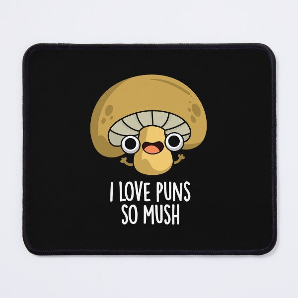 Item preview, I Love Puns So Mush Funny Mushroom Puns (Dark BG) designed and sold by punnybone.