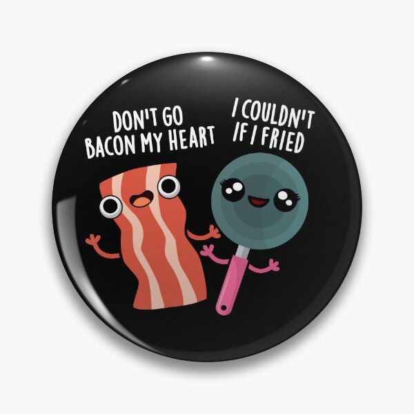 Item preview, Don't Go Bacon My Heart Funny Food Puns (Dark BG) designed and sold by punnybone.