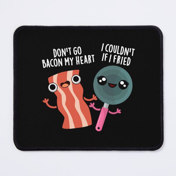 Item preview, Don't Go Bacon My Heart Funny Food Puns (Dark BG) designed and sold by punnybone.