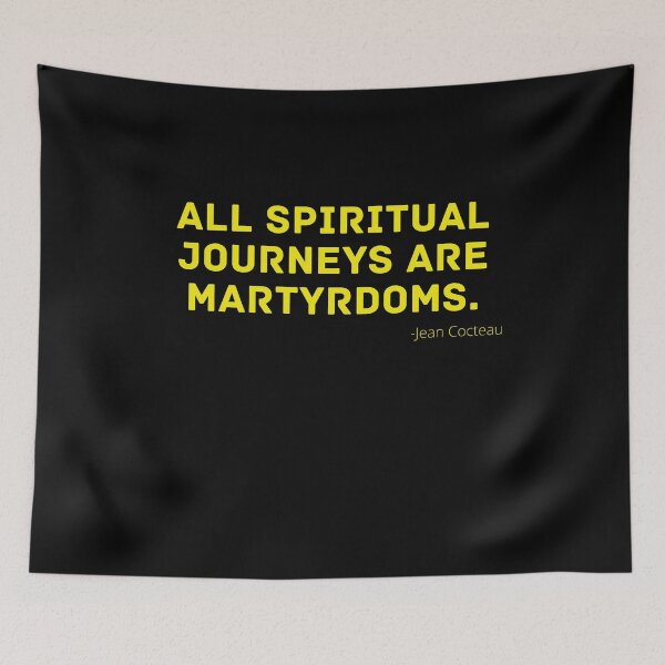 Item preview, All spiritual journeys are martyrdoms. designed and sold by Rechtop.