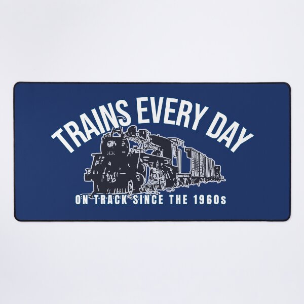 Item preview, Trains Every Day, On Track since the 1960s - for those born in the 1960s. Model Railroading and Railways Design with Blue-Edged Text and Cool Steam Locomotive. designed and sold by UrTops.