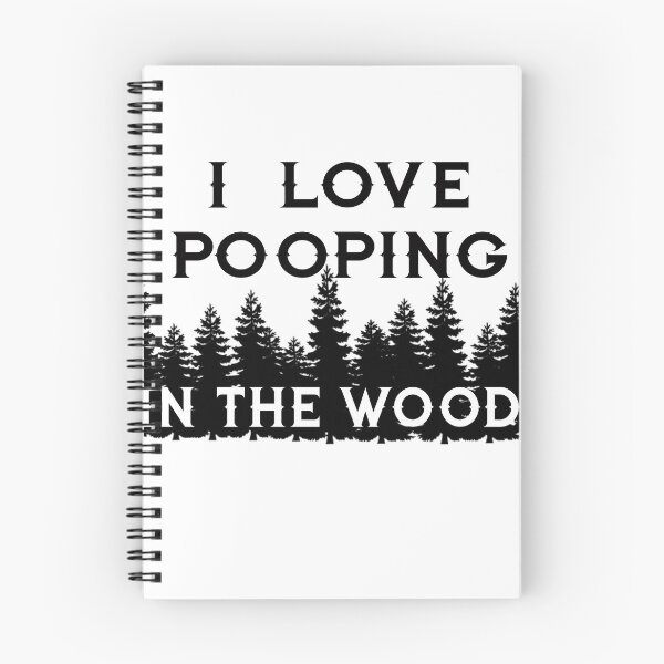 Item preview, I love pooping in the woods designed and sold by L-Scott.