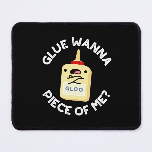 Item preview, Glue Wanna Piece Of Me Funny Puns (Dark BG) designed and sold by punnybone.