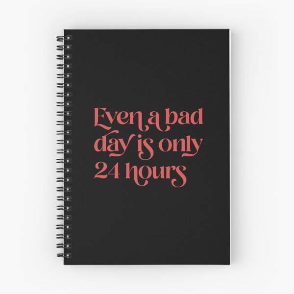 Item preview, Even A Bad Day is Only 24 Hours  designed and sold by Texterns.