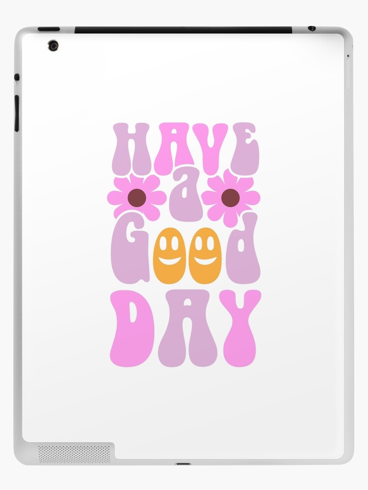 iPad-Hülle & Skin for Sale mit Preppy Room Decor – Haben Sie einen guten  Tag Zitat mit Smiley-Kunst für Mädchen Preppy Room Decor Design von Shop  Your Aesthetic