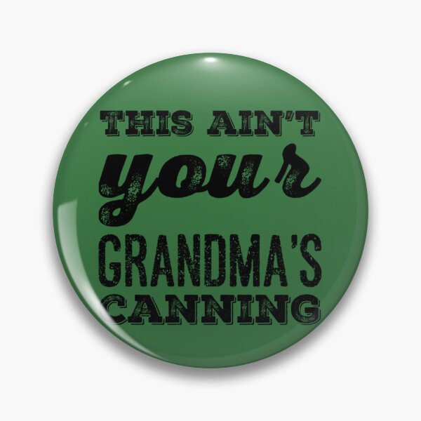 Item preview, This ain't your Grandma's Canning designed and sold by homesteadswag.