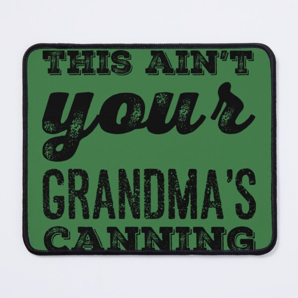 Item preview, This ain't your Grandma's Canning designed and sold by homesteadswag.