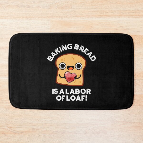 Item preview, Baking Bread Is A Labor Of Loaf Funny Food Puns (Dark BG) designed and sold by punnybone.