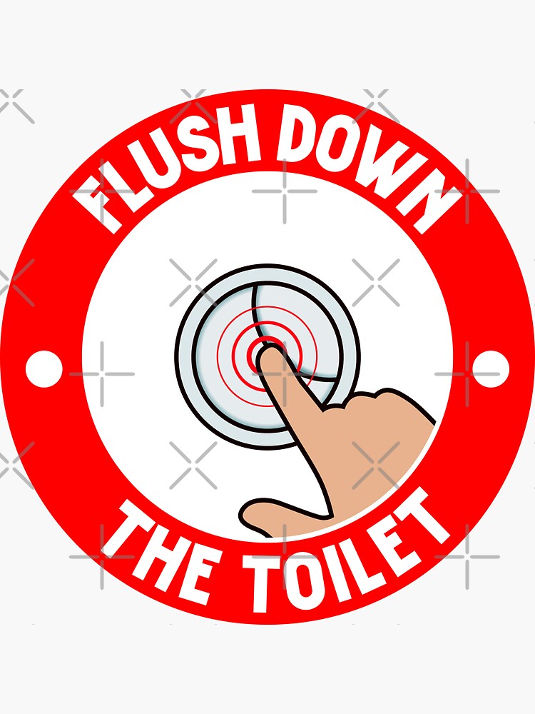 "flush down the toilet" Sticker for Sale by Youssef02 Redbubble