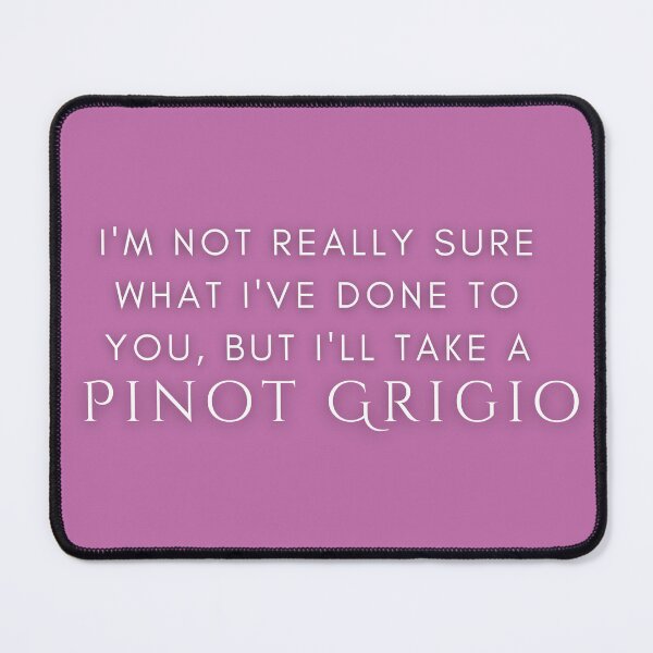 Item preview, I'll have a pinot grigio designed and sold by Spiffle.