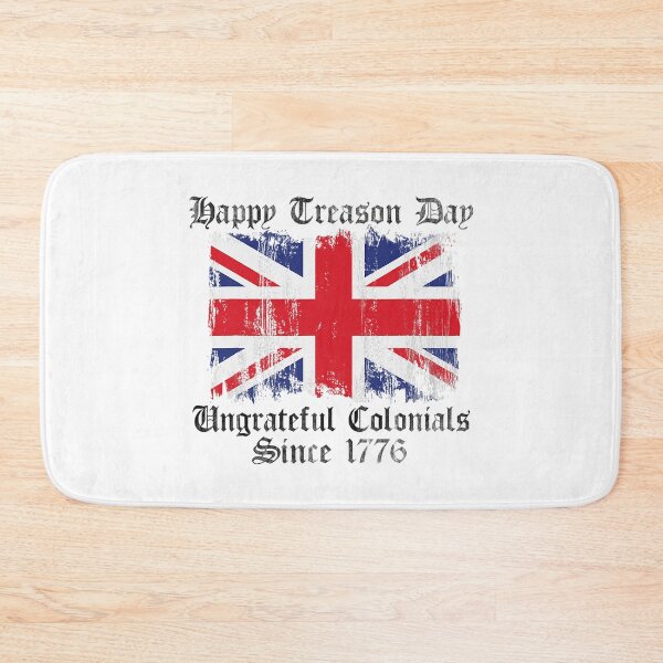 Item preview, Happy Treason Day Ungrateful Colonials 1776 4th Of July designed and sold by Abaddon-art.