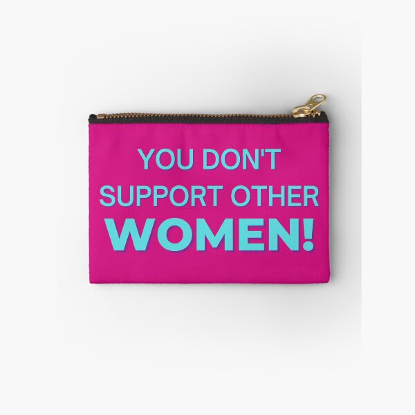 Item preview, You don't support other women! designed and sold by Spiffle.