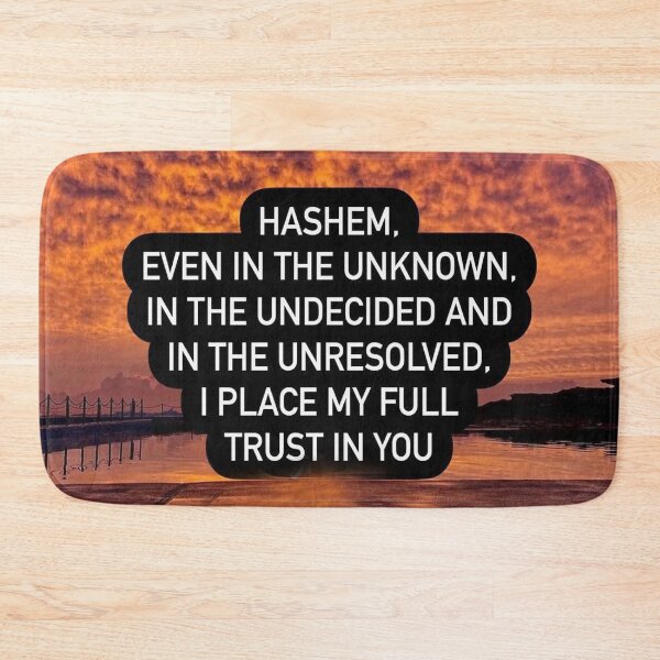 Item preview, Hashem even in the unknown, In the undecided and in the undersolved, I place my full trust in you designed and sold by Stories To Inspire - Motivational Jewish Quotes.