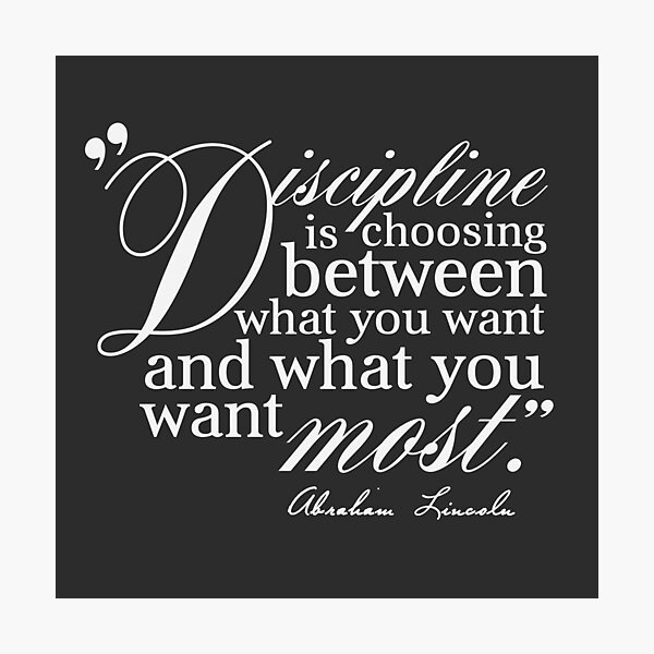 BEST FOR STICKERS & LIGHT COLORED SHIRTS Abraham Lincoln Quote Discipline Typography Photographic Print