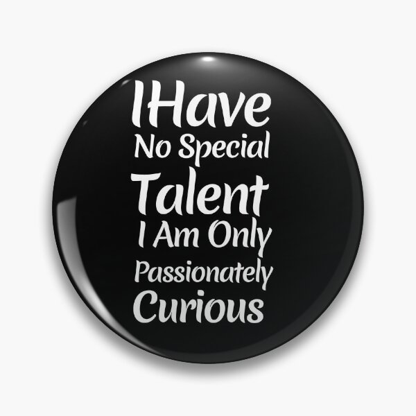 Item preview, I have no special talent I am only passionately curious designed and sold by We Grow.