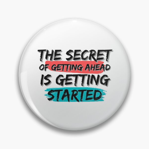Item preview, The Secret Of Getting Ahead Is Getting Started designed and sold by Mhayra.