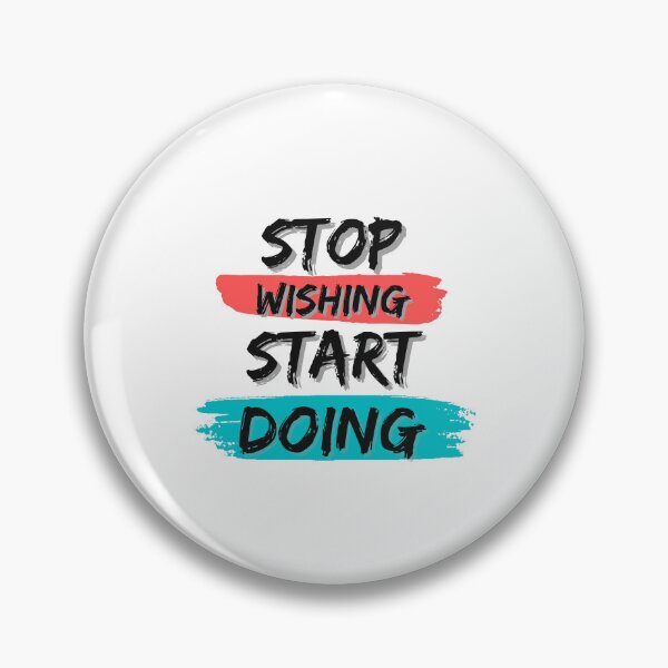 Item preview, Stop Wishing Start Doing designed and sold by Mhayra.