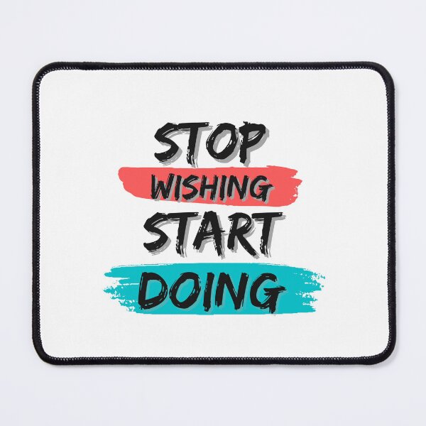Item preview, Stop Wishing Start Doing designed and sold by Mhayra.