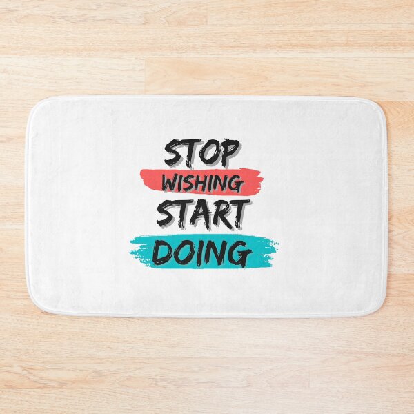 Item preview, Stop Wishing Start Doing designed and sold by Mhayra.