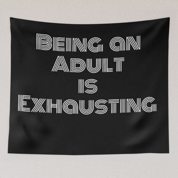 Item preview, Being an Adult is Exhausting designed and sold by CreacionsMeraki.