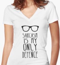 Sarcasm is my Only Defence Women's Fitted V-Neck T-Shirt