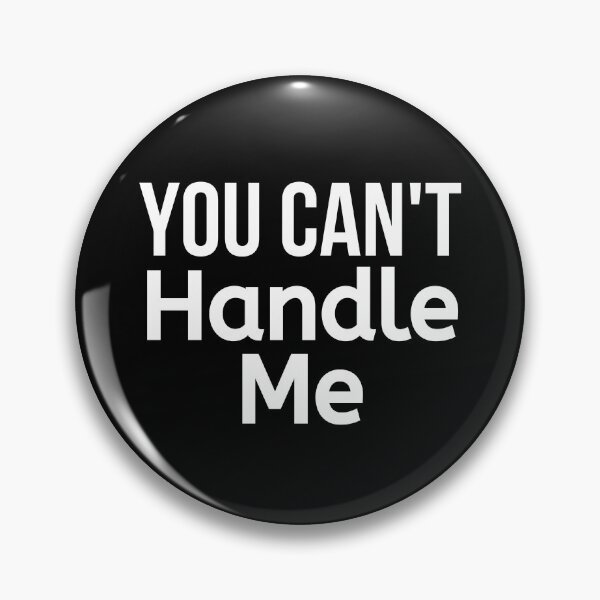 Item preview, You Can't Handle Me designed and sold by BigMovesHustler.
