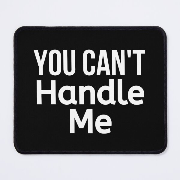 Item preview, You Can't Handle Me designed and sold by BigMovesHustler.