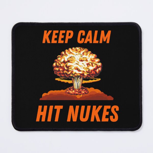 Item preview,  Keep calm and hit nukes designed and sold by Ahmed  Feki.